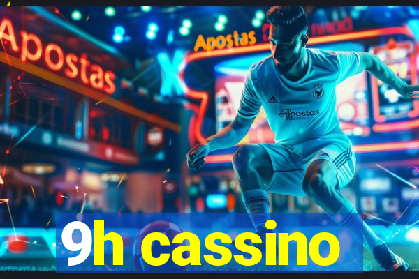 9h cassino